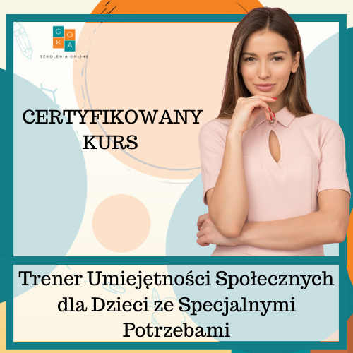 Trener Umiejętności Społecznych dla Dzieci ze Specjalnymi Potrzebami